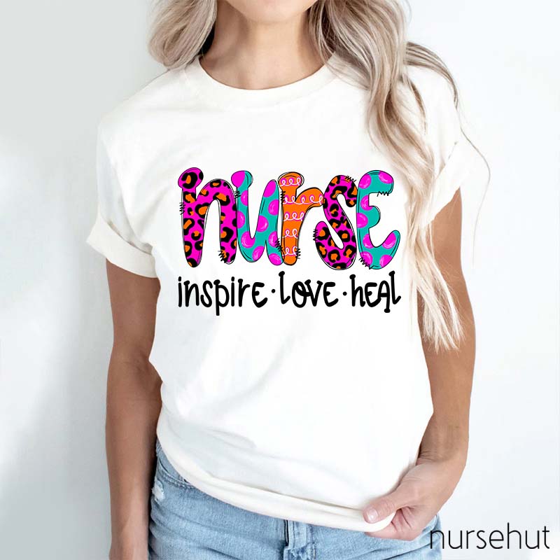 Nurse Inspire Love Heal Nurse T-Shirt