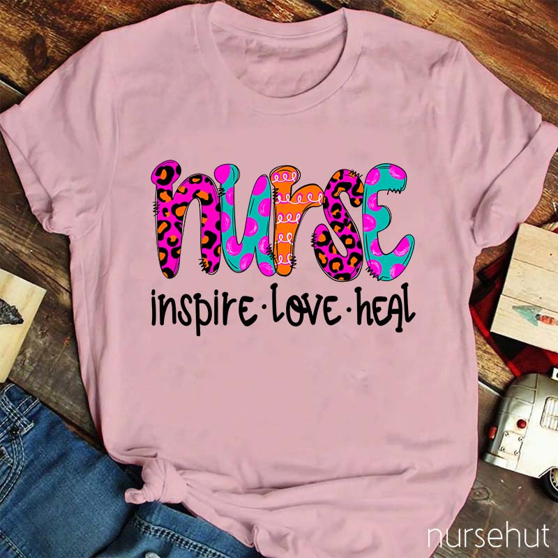 Nurse Inspire Love Heal Nurse T-Shirt