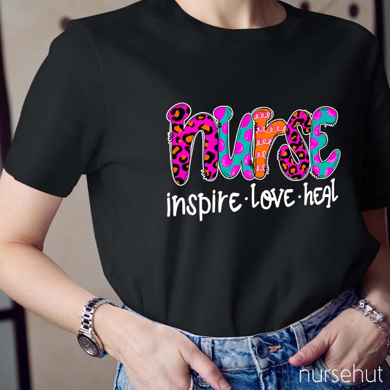 Nurse Inspire Love Heal Nurse T-Shirt