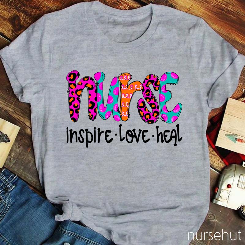 Nurse Inspire Love Heal Nurse T-Shirt