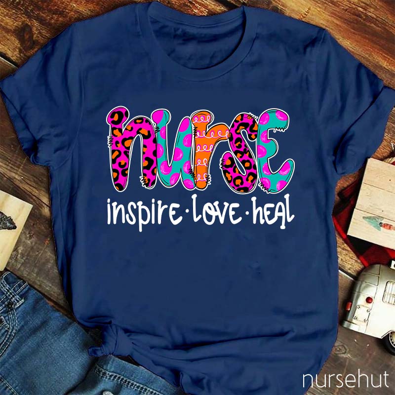 Nurse Inspire Love Heal Nurse T-Shirt
