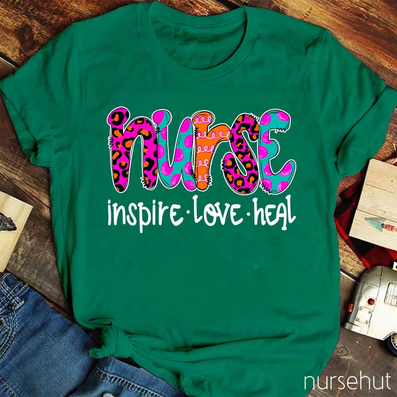 Nurse Inspire Love Heal Nurse T-Shirt