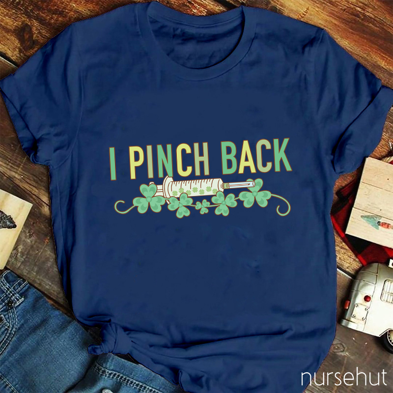 I Pinch Back Nurse T-Shirt