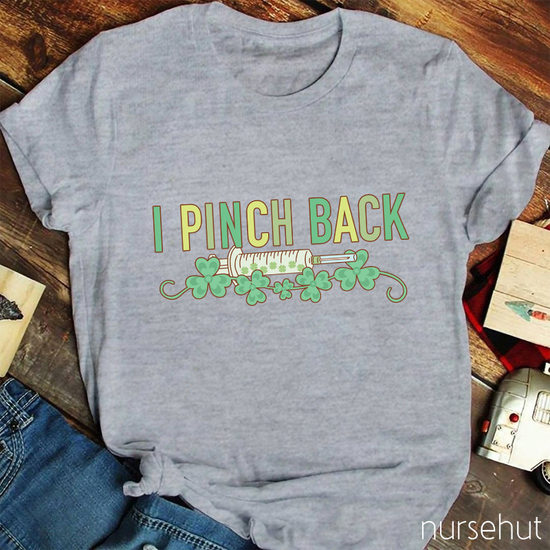 I Pinch Back Nurse T-Shirt