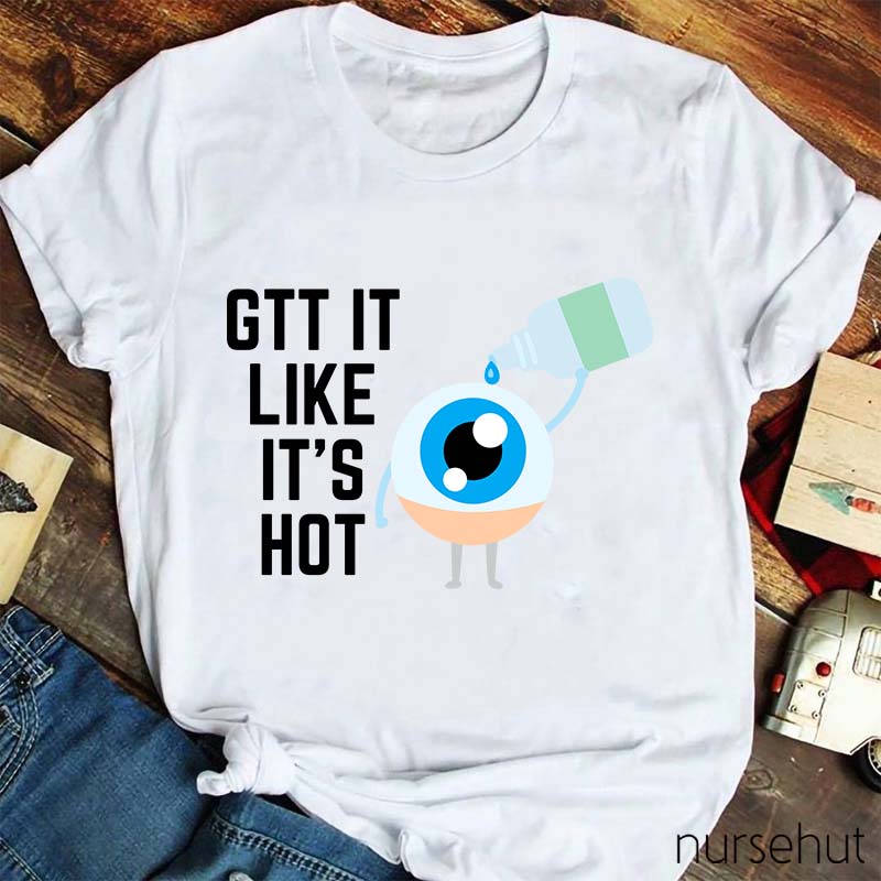 Get It Like It is Hot Nurse T-Shirt