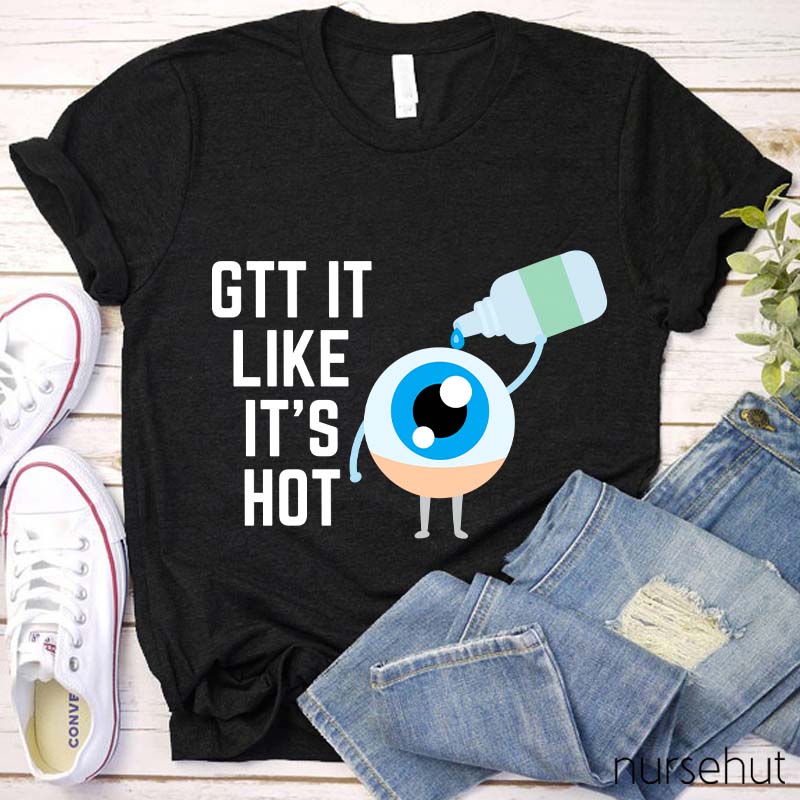 Get It Like It is Hot Nurse T-Shirt