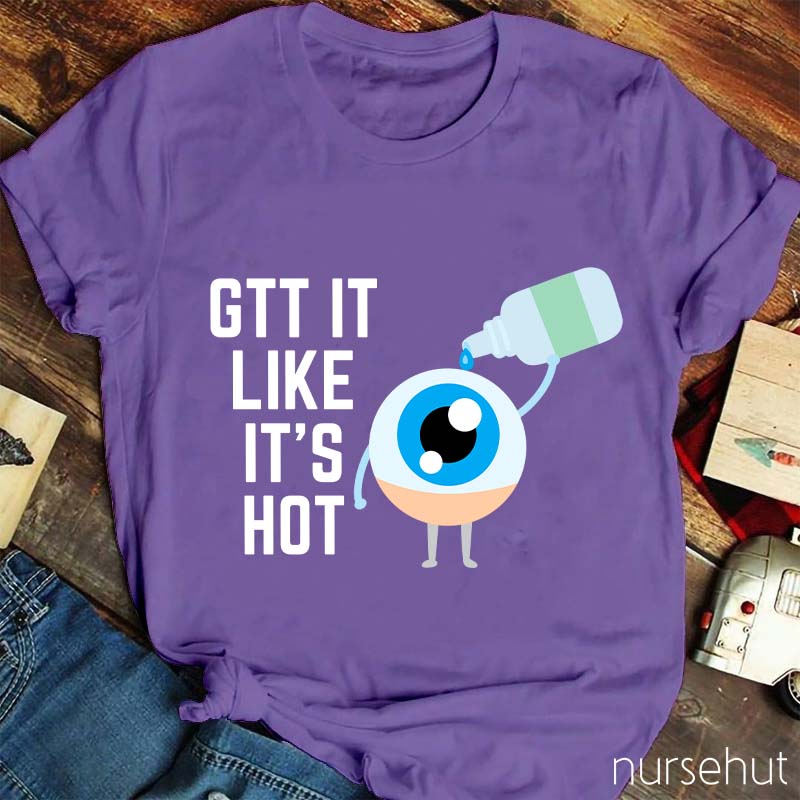 Get It Like It is Hot Nurse T-Shirt
