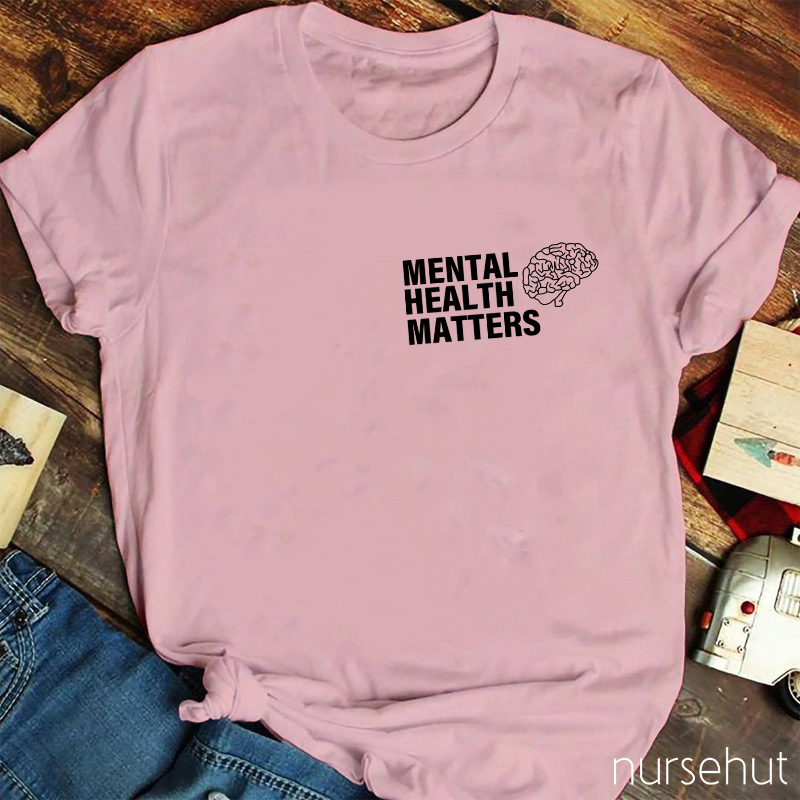 Mental Health Matters Nurse T-Shirt