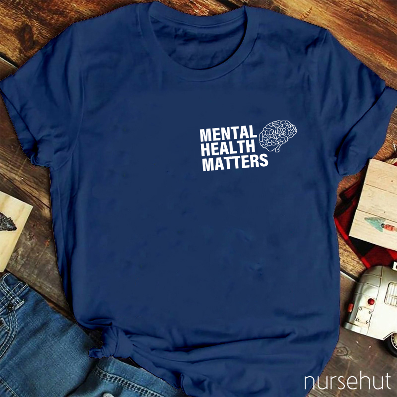 Mental Health Matters Nurse T-Shirt