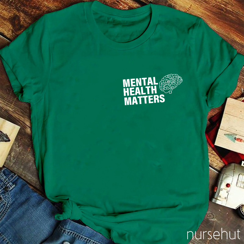 Mental Health Matters Nurse T-Shirt