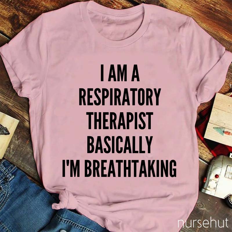 I Am A Respiratory Therapist Nurse T-Shirt
