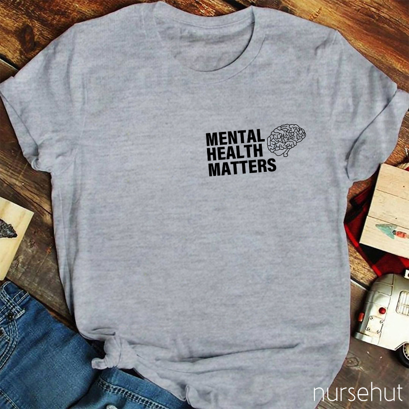 Mental Health Matters Nurse T-Shirt