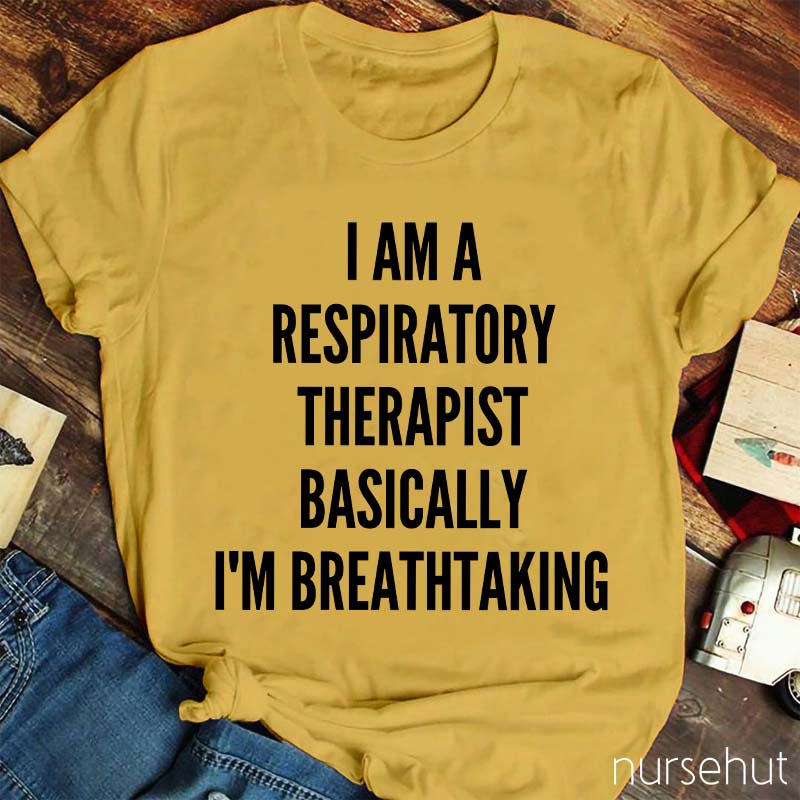 I Am A Respiratory Therapist Nurse T-Shirt