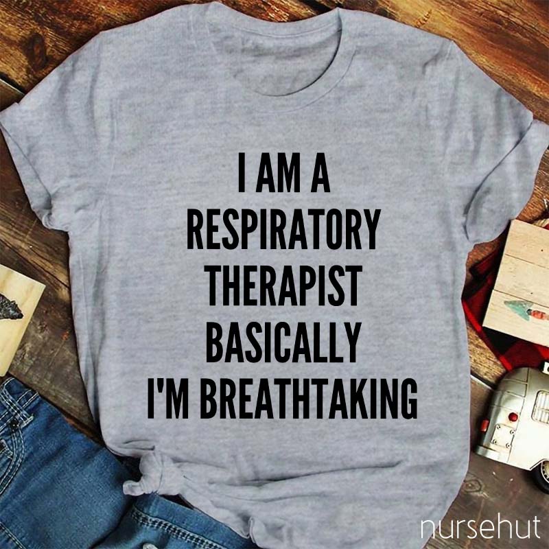 I Am A Respiratory Therapist Nurse T-Shirt