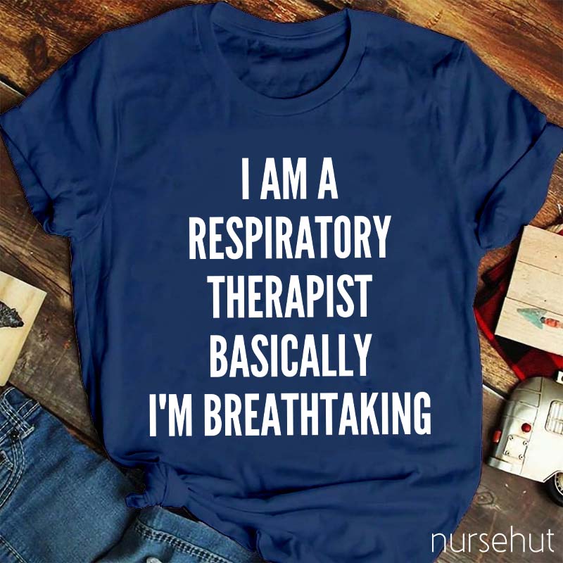 I Am A Respiratory Therapist Nurse T-Shirt