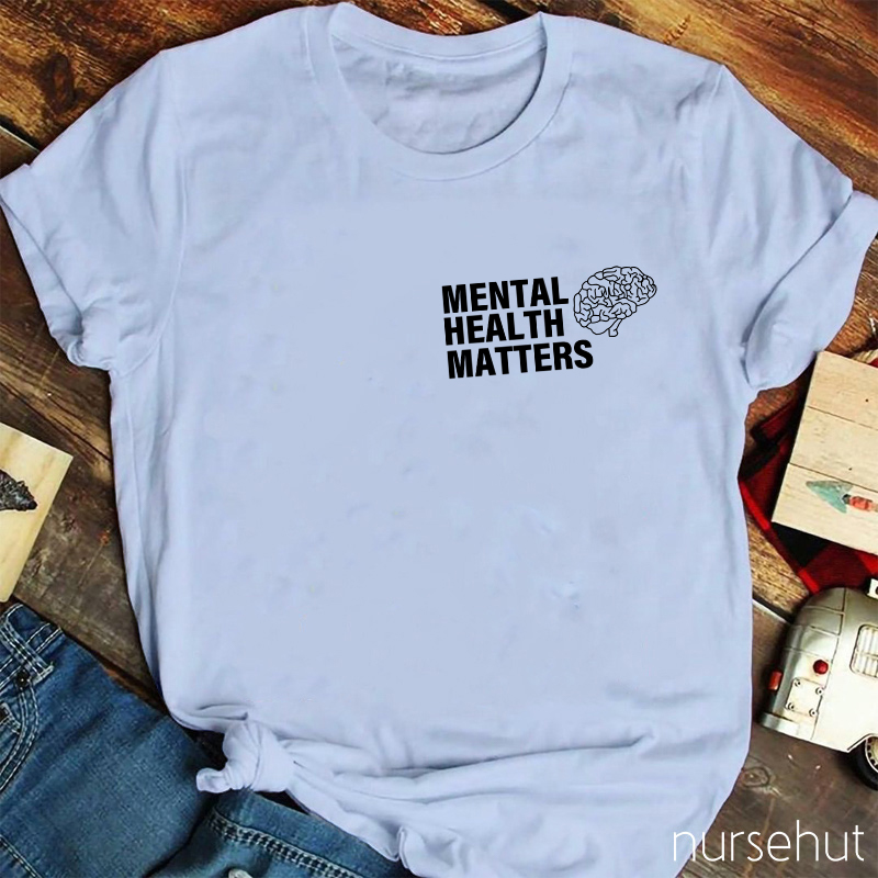 Mental Health Matters Nurse T-Shirt