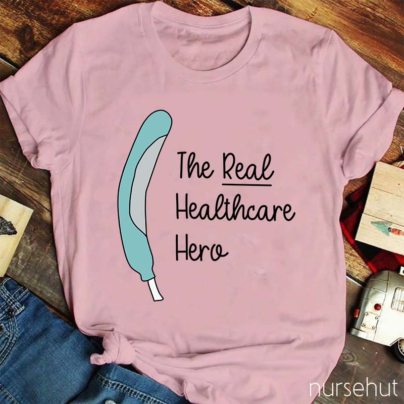 The Real Healthcare Here Nurse T-Shirt