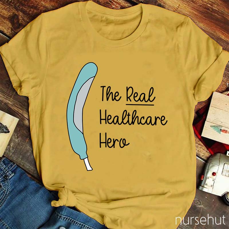 The Real Healthcare Here Nurse T-Shirt