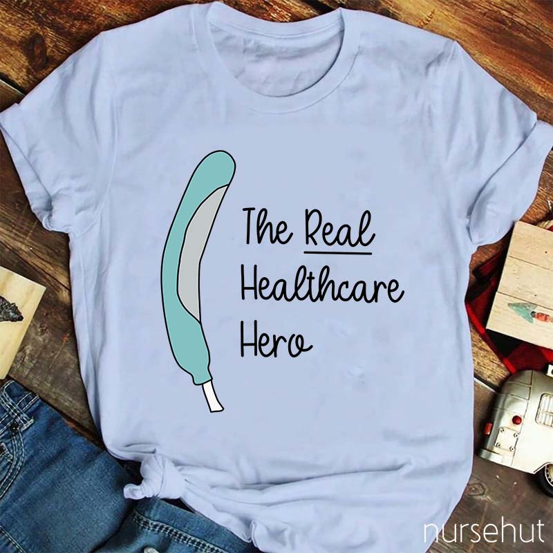 The Real Healthcare Here Nurse T-Shirt