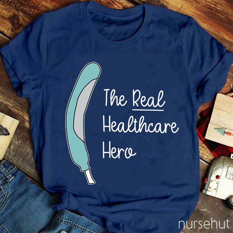 The Real Healthcare Here Nurse T-Shirt