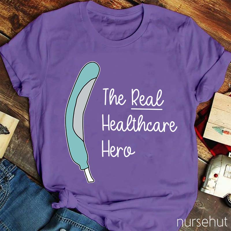 The Real Healthcare Here Nurse T-Shirt