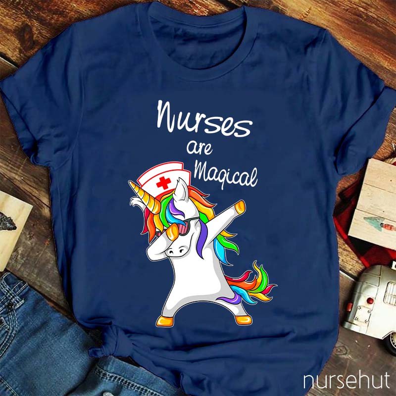 Nurses Are Magical  Like Unicorns Nurse T-Shirt