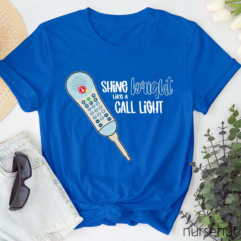 Shine Bright Like A Call Light Nurse T-Shirt