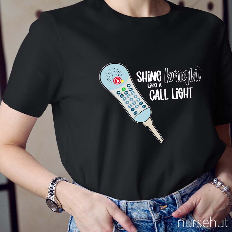 Shine Bright Like A Call Light Nurse T-Shirt
