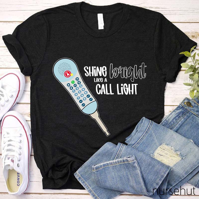 Shine Bright Like A Call Light Nurse T-Shirt