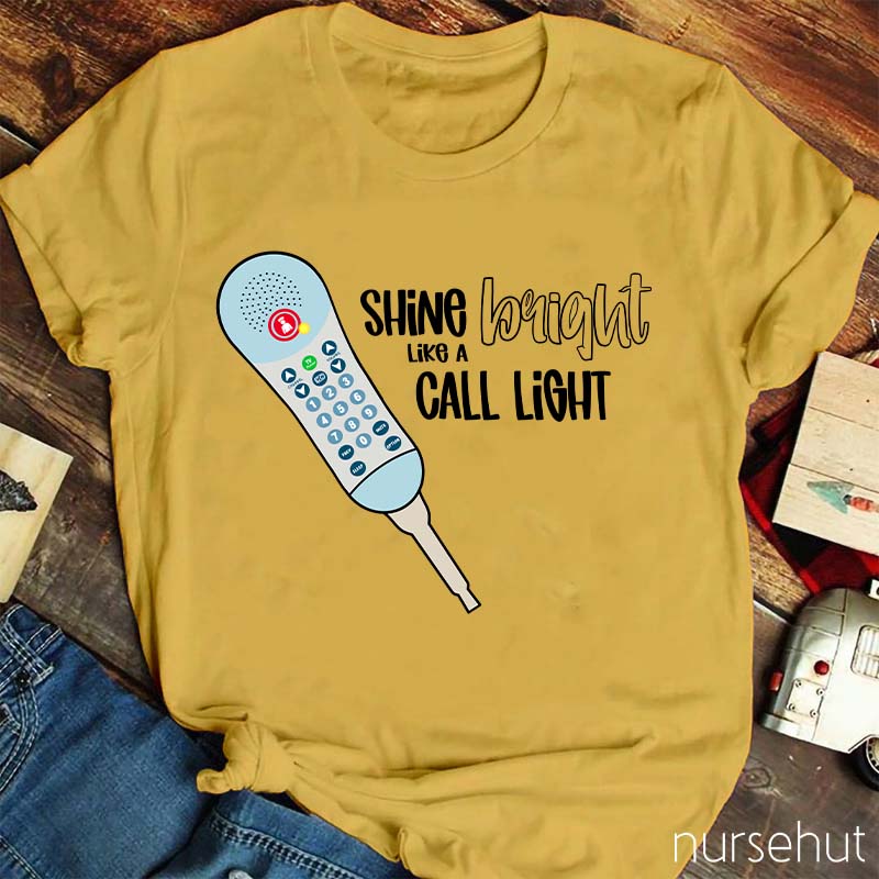 Shine Bright Like A Call Light Nurse T-Shirt