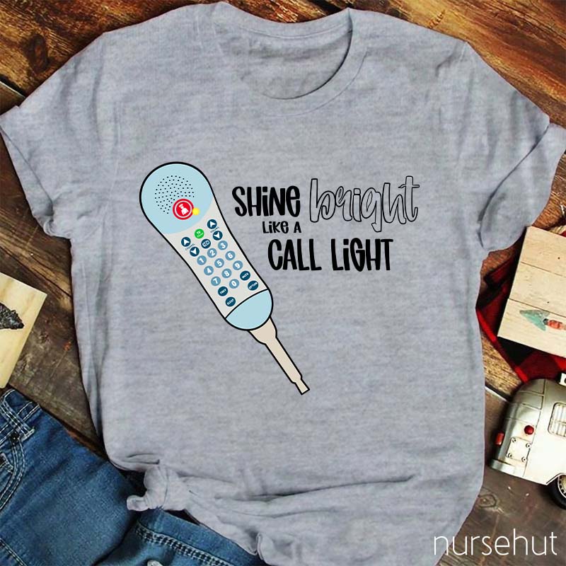 Shine Bright Like A Call Light Nurse T-Shirt