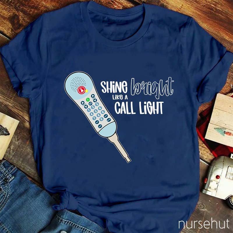 Shine Bright Like A Call Light Nurse T-Shirt