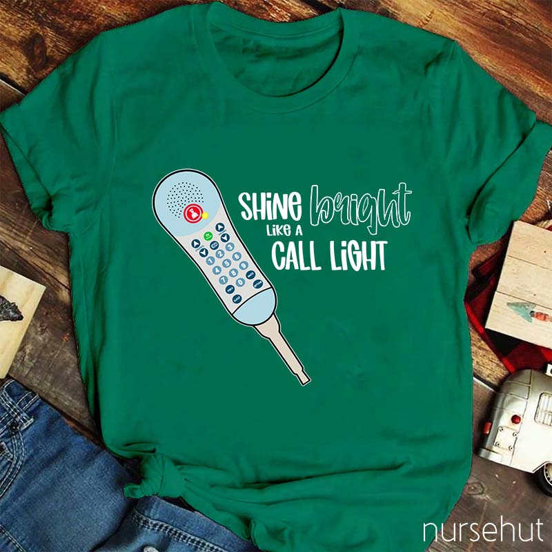Shine Bright Like A Call Light Nurse T-Shirt