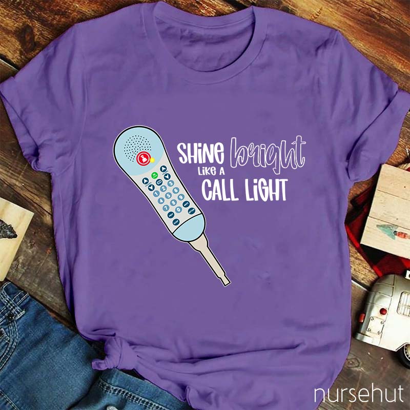 Shine Bright Like A Call Light Nurse T-Shirt