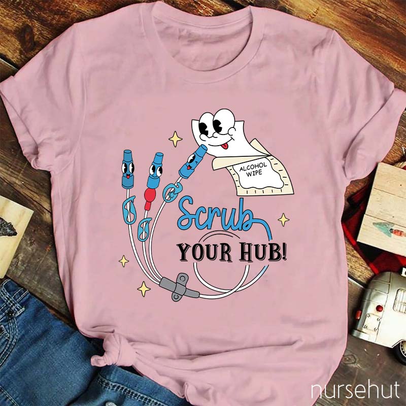 Scrub Your Hub Nurse T-Shirt