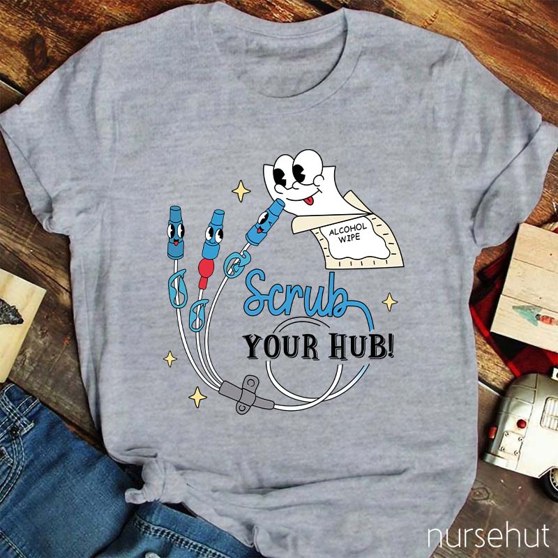 Scrub Your Hub Nurse T-Shirt