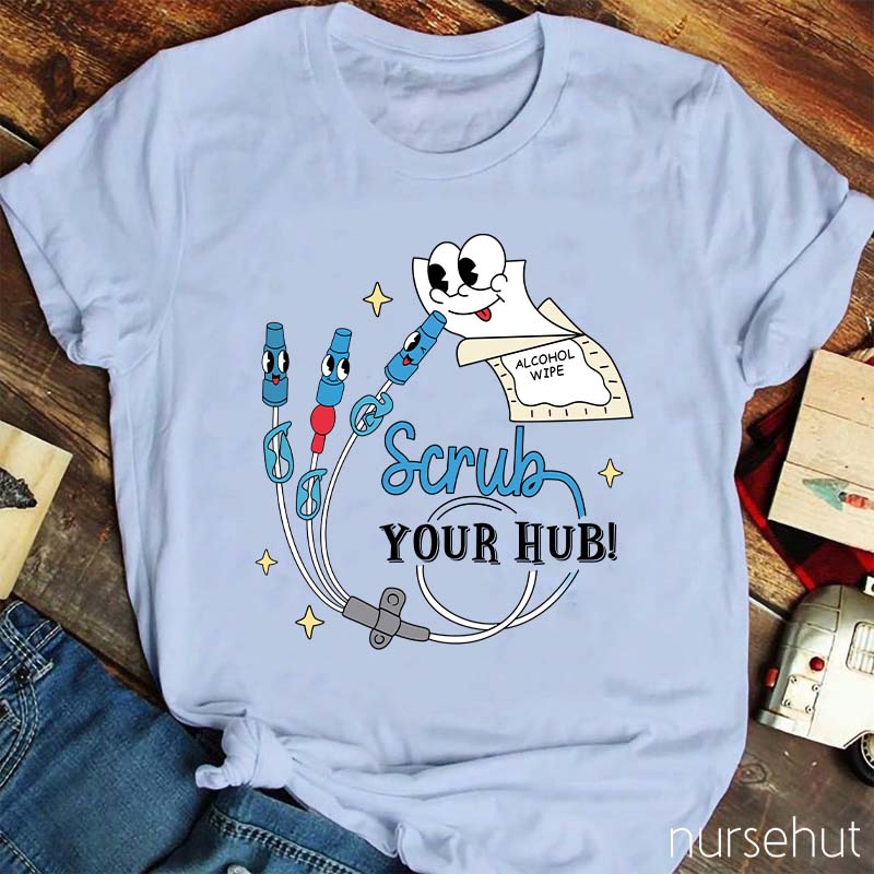 Scrub Your Hub Nurse T-Shirt