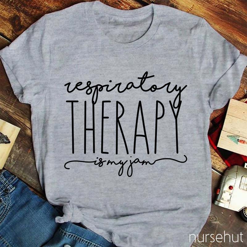 Respiratory Therapy Is My Jam Nurse T-Shirt