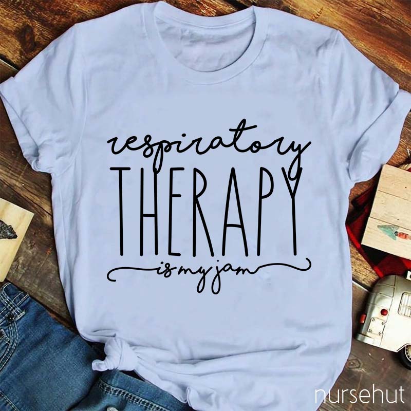 Respiratory Therapy Is My Jam Nurse T-Shirt