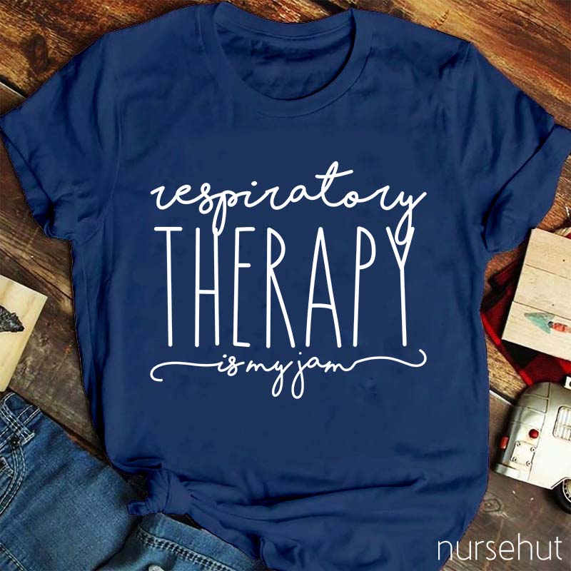 Respiratory Therapy Is My Jam Nurse T-Shirt
