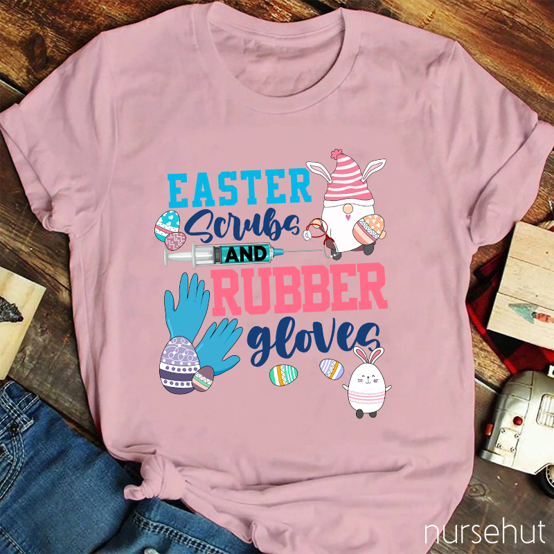 Easter Scrubs And Rubber Gloves Nurse T-Shirt