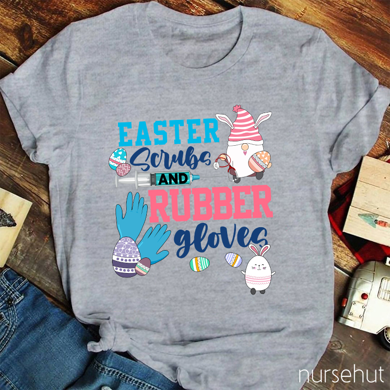 Easter Scrubs And Rubber Gloves Nurse T-Shirt