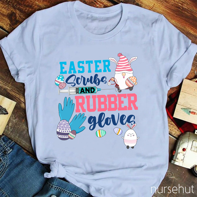 Easter Scrubs And Rubber Gloves Nurse T-Shirt