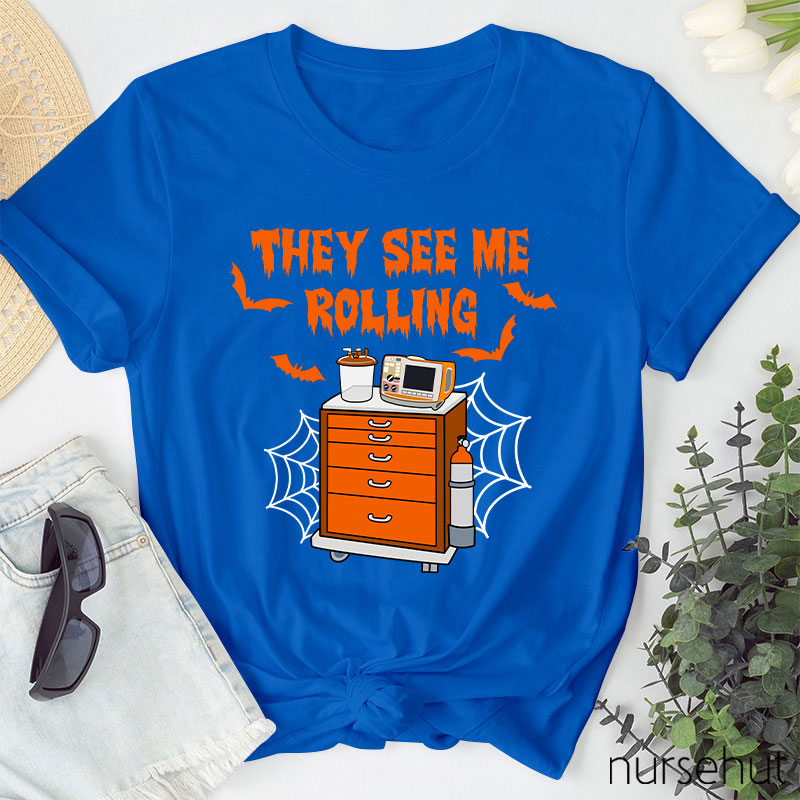 They See Me Rolling Nurse T-Shirt