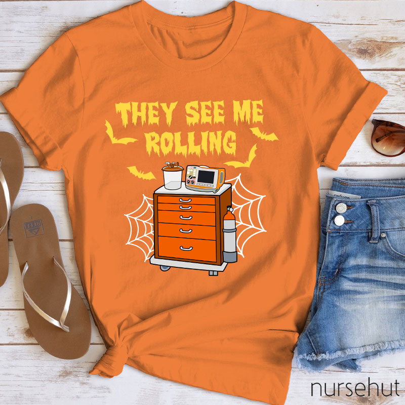 They See Me Rolling Nurse T-Shirt