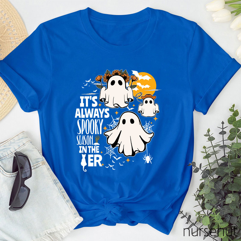 It's Always Spooky Season In The Er Nurse T-Shirt