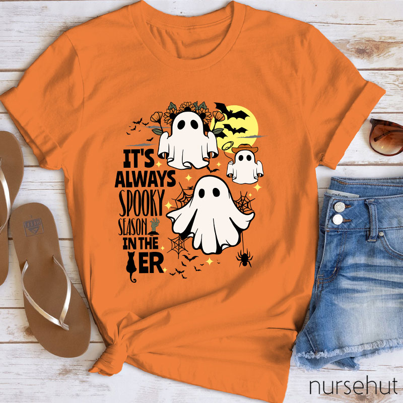 It's Always Spooky Season In The Er Nurse T-Shirt