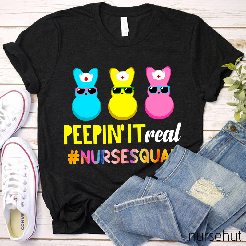 Peepin' It Real Nurse T-Shirt