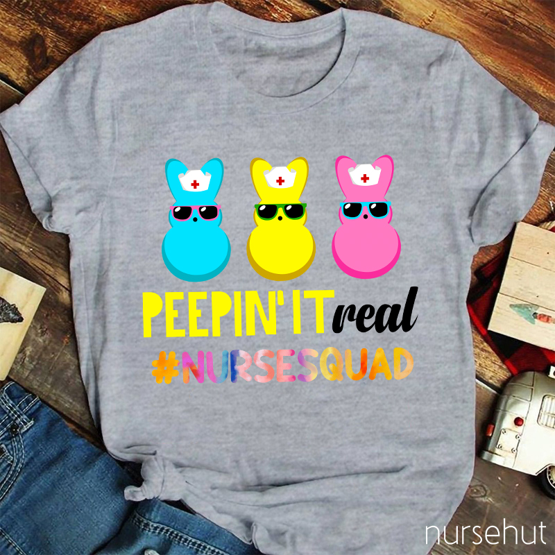 Peepin' It Real Nurse T-Shirt