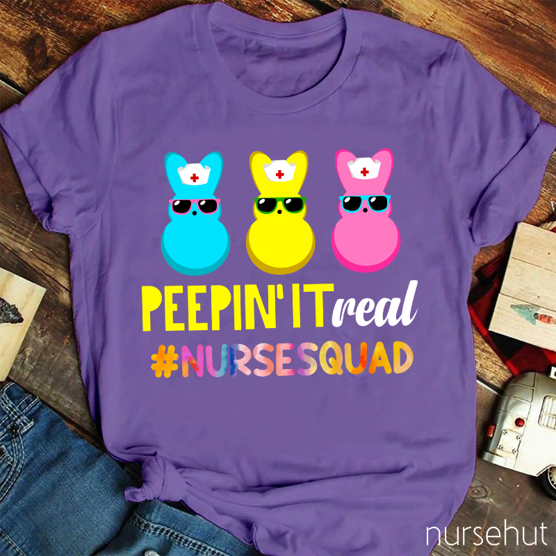 Peepin' It Real Nurse T-Shirt